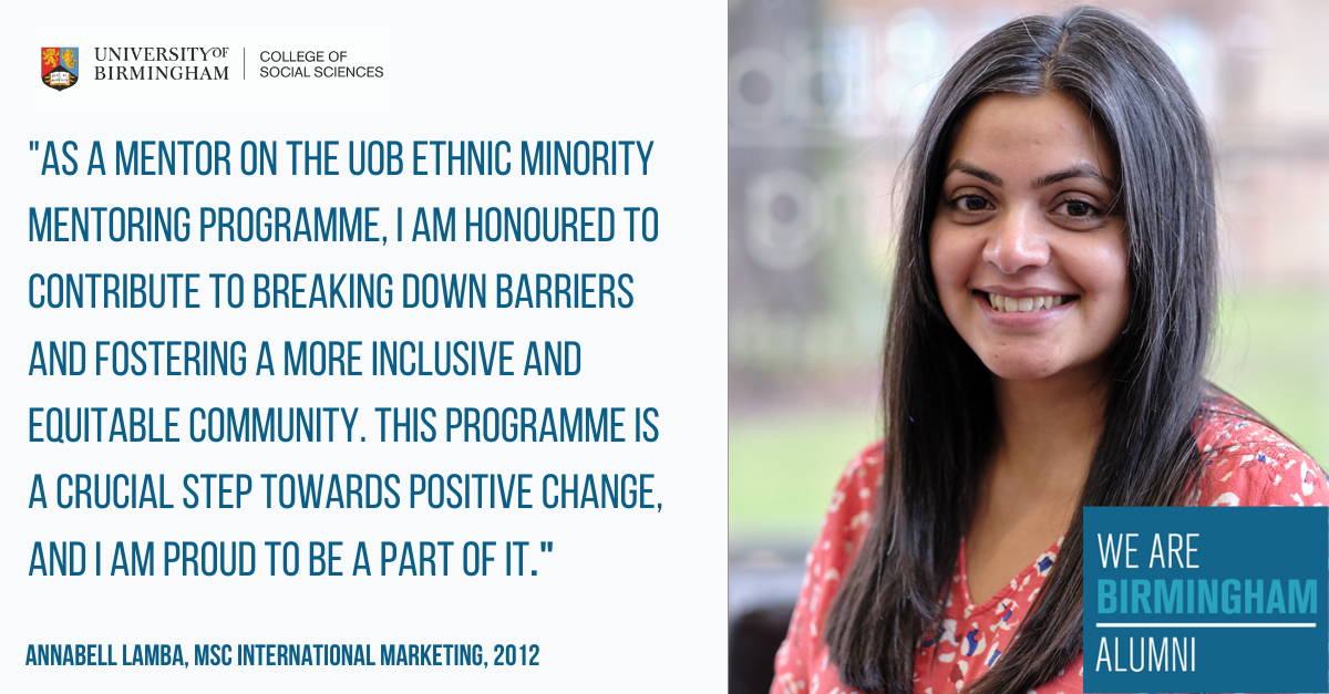 As a mentor on the University of Birmingham (UoB) Ethnic Minority Mentoring Programme, I am honoured to contribute to breaking down barriers and fostering a more inclusive and equitable community. This programme is a crucial step towards positive change, and I am proud to be a part of it.