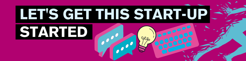 Let's get this start-up started is a new entrepreneurship programme for students
