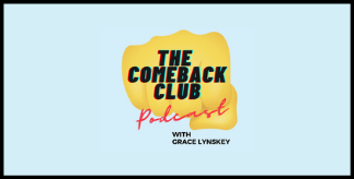 The Comeback Club podcast with Grace Lynskey